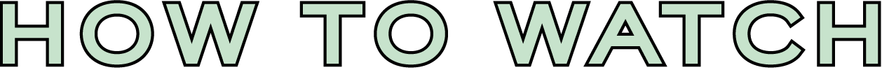 HOW_TO_WATCH